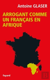 Arrogant Comme Un Français En Afrique