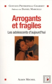 Arrogants Et Fragiles ; Les Adolescents D'Aujourd'Hui