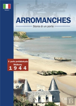 Bertrand.pt - Arromanches, Storia Di Un Porto