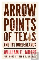 Arrow Points Of Texas And Its Borderlands