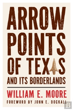 Bertrand.pt - Arrow Points Of Texas And Its Borderlands
