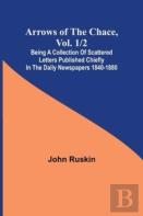 Arrows Of The Chace, Vol. 1/2 ; Being A Collection Of Scattered Letters Published Chiefly In The Daily Newspapers 1840-1880