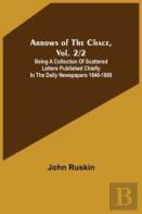 Arrows Of The Chace, Vol. 2/2 ; Being A Collection Of Scattered Letters Published Chiefly In The Daily Newspapers 1840-1880