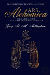 Ars Alchemica - Foundations Of Practical Alchemy