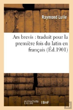 Bertrand.pt - Ars Brevis : Traduit Pour La Premiere Fois Du Latin En Francais