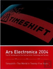 Ars Electronica 2004 - Timeshift - The World In Twenty-Five Years /Anglais/Allemand