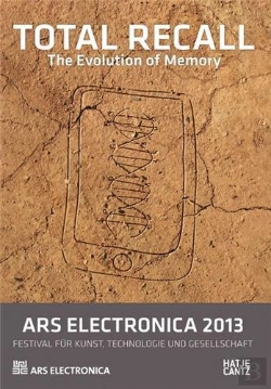 Bertrand.pt - Ars Electronica 2013 Total Recall The Evolution Of Memory /Anglais/Allemand