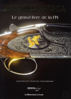 Bertrand.pt - Ars Mechanica ; Le Grand Livre De La Fabrique Nationale