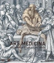 Ars Medicina ; Médecine Et Savoir Au Xvi Siècle
