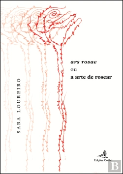 Bertrand.pt - Ars Rosae ou A Arte de Rosear