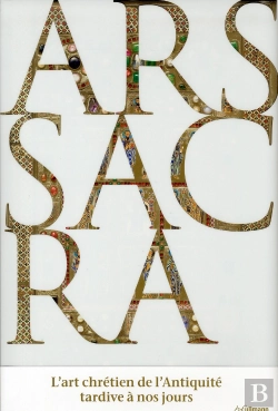 Bertrand.pt - Ars Sacra ; L'Art Chrétien De L'Antiquité Tardive À Nos Jours