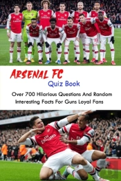 Arsenal Fc Quiz Book