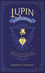 Arsène Lupin: A Coleção Essencial - Volume 1