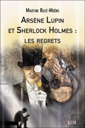 Arsene Lupin Et Sherlock Holmes : Les Regrets