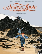 Arsène Lupin Les Origines T.1 ; Les Disparus De La Haute Boulogne