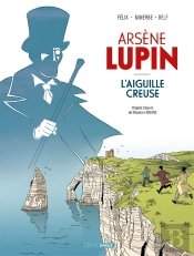 Arsène Lupin Tome 1 : L'Aiguille Creuse