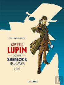 Arsène Lupin Tome 3 : Arsène Lupin Contre Sherlock Holmes Partie 2