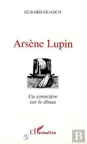 Arsene Lupin - Un Caractere Sur Le Divan