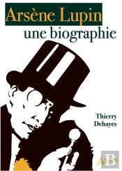 Arsène Lupin : Une Biographie