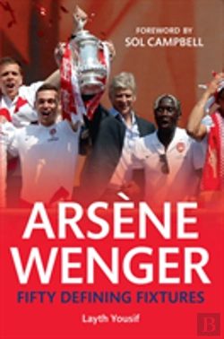 Bertrand.pt - Arsene Wenger Fifty Defining Fixtures