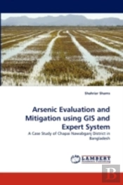 Arsenic Evaluation And Mitigation Using Gis And Expert System
