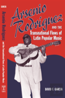 Arsenio Rodriguez And The Transnational Flows Of Latin Popular Music