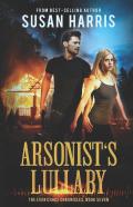 Arsonist'S Lullaby (The Ever Chace Chronicles Book 7)