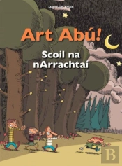 Art Abu! Scoil Na Narrachtai (Irish)