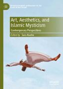 Art, Aesthetics, And Islamic Mysticism