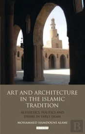 Art And Architecture In The Islamic Tradition
