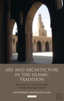 Bertrand.pt - Art And Architecture In The Islamic Tradition