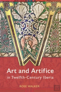 Bertrand.pt - Art And Artifice In Twelfth-Century Iberia