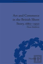 Art And Commerce In The British Short Story, 1880â€“1950