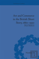 Art And Commerce In The British Short Story, 1880â€“1950