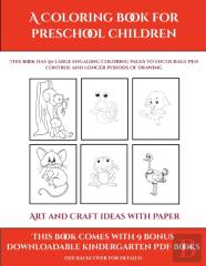 Art And Craft Ideas With Paper (A Coloring Book For Preschool Children)