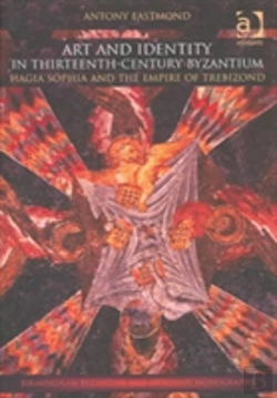 Bertrand.pt - Art And Identity In Thirteenth-Century Byzantium