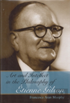 Art And Intellect In The Philosophy Of Etienne Gilson
