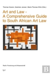 Art And Law - A Comprehensive Guide To South African Art Law