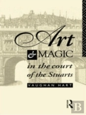 Art And Magic In The Court Of The Stuarts
