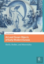 Art And Ocean Objects Of Early Modern Eurasia