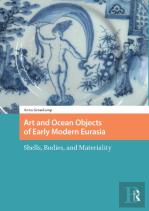Art And Ocean Objects Of Early Modern Eurasia