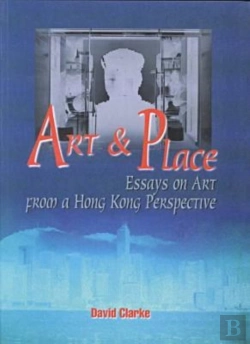 Bertrand.pt - Art And Place - Essays On Art From A Hong Kong Perspective