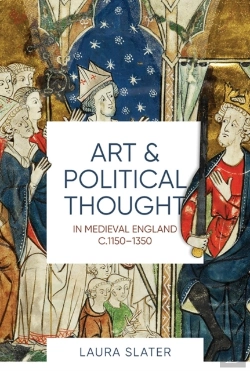 Bertrand.pt - Art And Political Thought In Medieval England, C.1150-1350