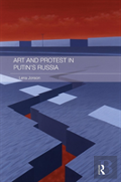 Art And Protest In Putin'S Russia