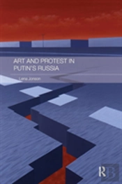 Art And Protest In Putin'S Russia