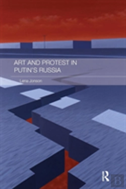 Bertrand.pt - Art And Protest In Putin'S Russia