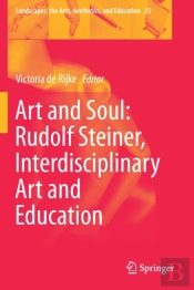 Art And Soul: Rudolf Steiner, Interdisciplinary Art And Education