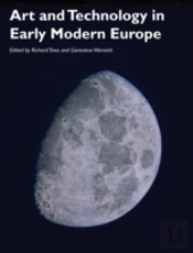 Art And Technology In Early Modern Europe