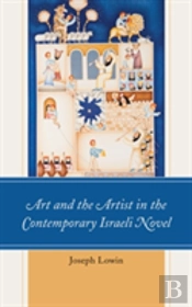 Art And The Artist In The Contemporary Israeli Novel