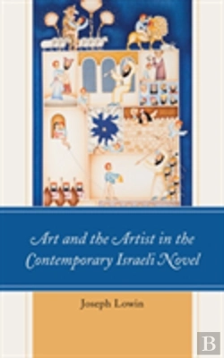 Bertrand.pt - Art And The Artist In The Contemporary Israeli Novel